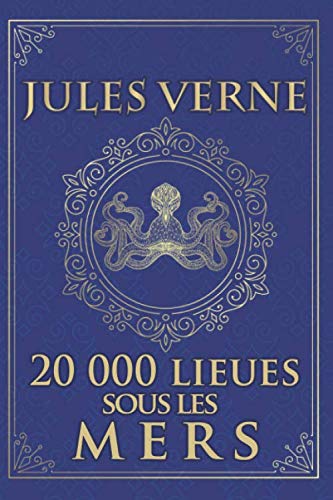 20 000 lieues sous les mers - Jules Verne: Édition illustrée | Collection Luxe | vingt mille lieues sous les mers - Ned Land & le Nautilus | 485 pages Format 15,24 cm x 22,86 cm